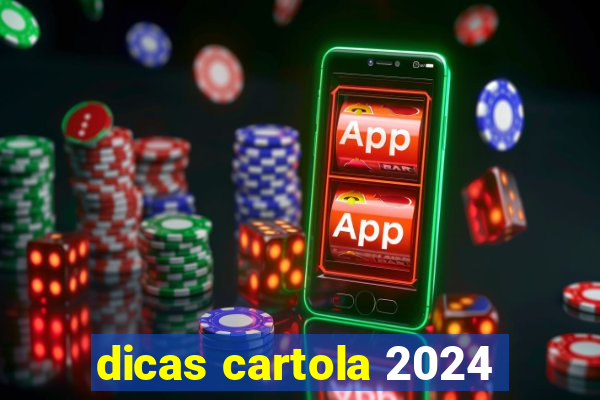 dicas cartola 2024